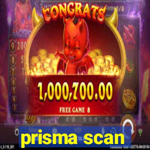 prisma scan